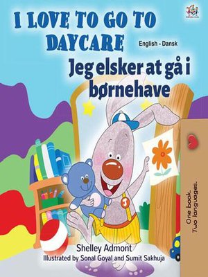 cover image of I Love to Go to Daycare Jeg elsker at gå i børnehave